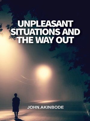 cover image of Unpleasant Situations and the Way Out